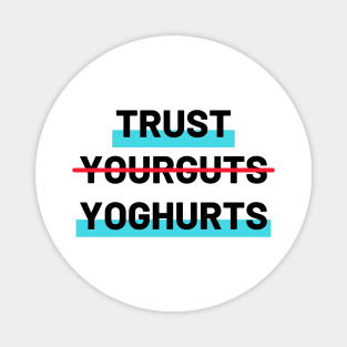 Trust Yoghurt Magnet